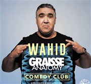 Wahid dans Graisse anatomy Le Comedy Club Affiche