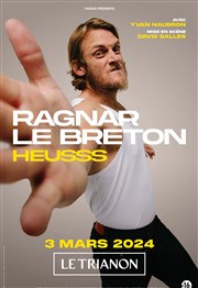Ragnar le Breton dans Heusss Le Trianon Affiche