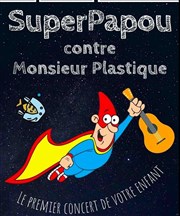 SuperPapou contre Monsieur Plastique We welcome Affiche