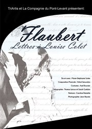 Flaubert : Lettres à Louise Colet Espace Triartis Affiche