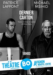 Dernier carton | avec Patrice Laffont Thtre BO Avignon - Novotel Centre - Salle 2 Affiche