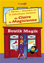 Abrac'... Alambic et la fabuleuse histoire de Claire, la magicienne Alambic Comdie Affiche
