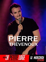 Pierre Thevenoux est marrant, normalement La Petite Loge Thtre Affiche