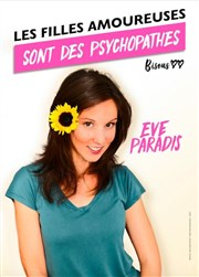 Eve Paradis dans Les filles amoureuses sont des psychopathes Thtre Carnot Affiche