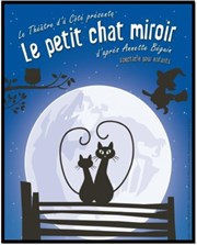 Le Petit Chat Miroir Au Petit Thtre De Templeuve Affiche