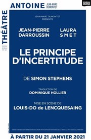 Le principe d'incertitude | avec Jean-Pierre Darroussin et Laura Smet Thtre Antoine Affiche