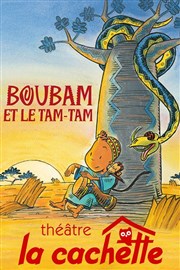 Boubam et le tam-tam La Cachette des 3 Chardons Affiche