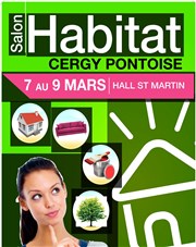Salon de l'habitat de Cergy Pontoise Parc des Expositions de Pontoise Affiche