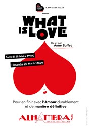 Anne Buffet dans What is love Alhambra - Petite Salle Affiche