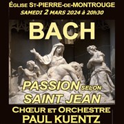 Choeur et Orchestre Paul Kuentz : Bach Passion selon Saint-Jean Eglise Saint Pierre de Montrouge Affiche