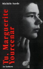 Vous, Marguerite Yourcenar de Michèle Sarde, Thtre du Nord Ouest Affiche