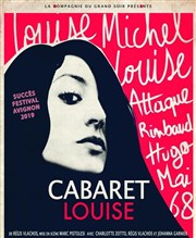 Cabaret Louise : Louise Michel, Louise Attaque, Rimbaud, Hugo, Johnny, Mai 68... Thtre de la Mditerrane - Espace Comdia Affiche