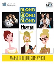 Blond and Blond and Blond | Hømåj à la chonson française Thtre Traversire Affiche