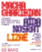 Macha Gharibian solo / Aïda Nosrat / Lizaé | Concert à l'occasion de la journée internationale des droits des femmes Le 360 Paris Music Factory Affiche