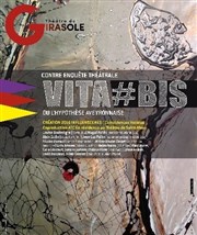 Vita # bis ou L'hypothèse Aveyronnaise Thtre du Girasole Affiche