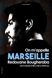 Redouane Bougheraba dans On m'appelle Marseille Bourse du Travail Lyon Affiche