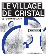 Le village de Cristal L'Echangeur Affiche