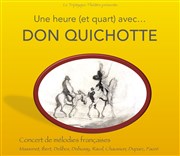 Don Quichotte, concert de mélodies françaises Eglise Lutherienne de Saint Marcel Affiche