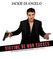 Jackie Di Angelo dans Victime de mon succès Le Paris de l'Humour Affiche
