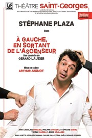 A gauche en sortant de l'ascenseur | avec Stéphane Plaza | Mis en scène par Arthur Jugnot Théâtre Saint Georges Affiche