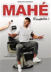 Mahé dans Mahé s'installe La comédie de Marseille (anciennement Le Quai du Rire) Affiche