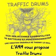 Traffic Drums Centre socioculturel - Salle Messidor Affiche