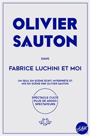 Olivier Sauton dans Fabrice Luchini et moi Thtre Le Colbert Affiche