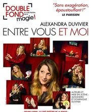 Alexandra Duvivier dans Entre vous et moi Le Double Fond Affiche