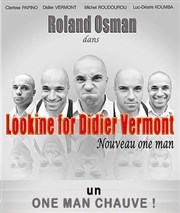 Roland Osman dans Lookine for Didier Vermont Caf'Art Thtre Affiche