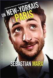 Sébastian Marx dans Un new-yorkais à Paris Le Royal Comdie Affiche