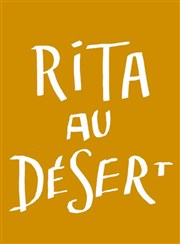Rita au désert Thtre National de la Colline - Petit Thtre Affiche