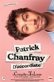 Patrick Chanfray dans D'accordiste La Comédie de Toulouse Affiche