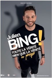 Julien Bing dans Toute la vérité, rien que la vérité ou presque Thtre  l'Ouest de Lyon Affiche