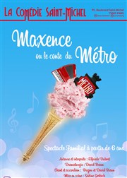 Maxence ou le conte du métro La Comdie Saint Michel - petite salle Affiche