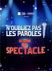 N'Oubliez pas Les Paroles se donne en spectacle | Le Grand Quevilly Znith de Rouen Affiche