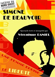 Simone de Beauvoir une femme éprise de liberté Thtre du Nord Ouest Affiche
