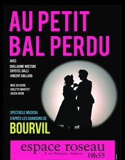 Au Petit Bal Perdu | d'après les chansons de Bourvil Espace Roseau Affiche