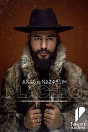 Anas de Nazareth dans Placebo Théâtre de Dix Heures Affiche