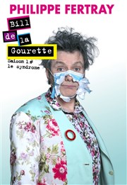 Philippe Fertray dans Le syndrôme Bill de la Gourette Bazart Affiche