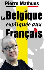 Pierre Mathues dans La Belgique expliquée aux Français Le Shalala Affiche
