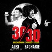 30/30 avec Zacharie & Alex Kendoux Brodway Comedy Club Affiche