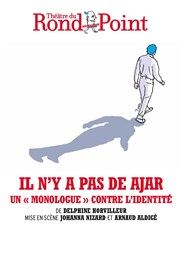 Il n'y a pas de Ajar : Un monologue contre l'identité Thtre du Rond Point - Salle Jean Tardieu Affiche