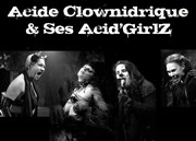 Acide Clownidrique & ses Acid'GirlZ La Cantada ll Affiche