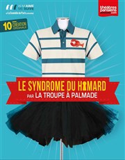 Le syndrome du homard | par La Troupe à Palmade Comdie de Paris Affiche
