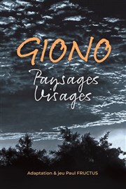 Giono : paysages, visages Thtre Le Petit Louvre - Salle Van Gogh Affiche