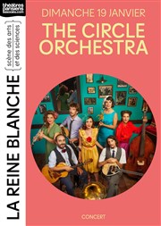 The circle orchestra La Reine Blanche Affiche