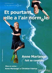 Anne Marlange dans Et pourtant elle a l'air normale | Nouvelle version Chapelle Notre Dame de la route Affiche