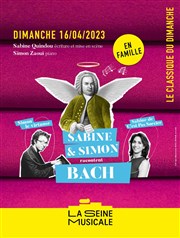 Le Classique du Dimanche - Sabine et Simon racontent Bach La Seine Musicale - Auditorium Patrick Devedjian Affiche
