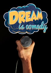 Dream is comedy Le Loft Dream Affiche