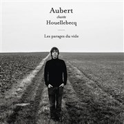 Jean-Louis Aubert chante Houellebecq Arnes de l'Agora Affiche